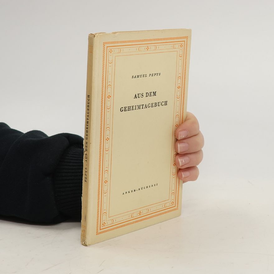 Samuel Pepys Aus dem Geheimtagebuch