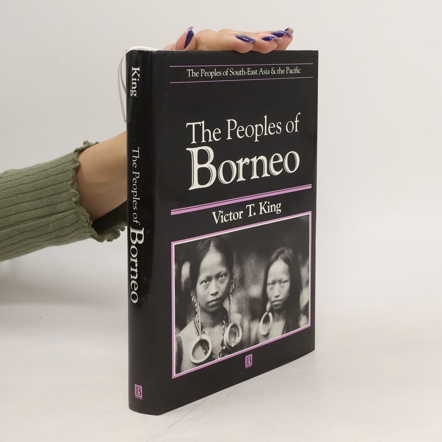 Victor T. King The Peoples of Borneo