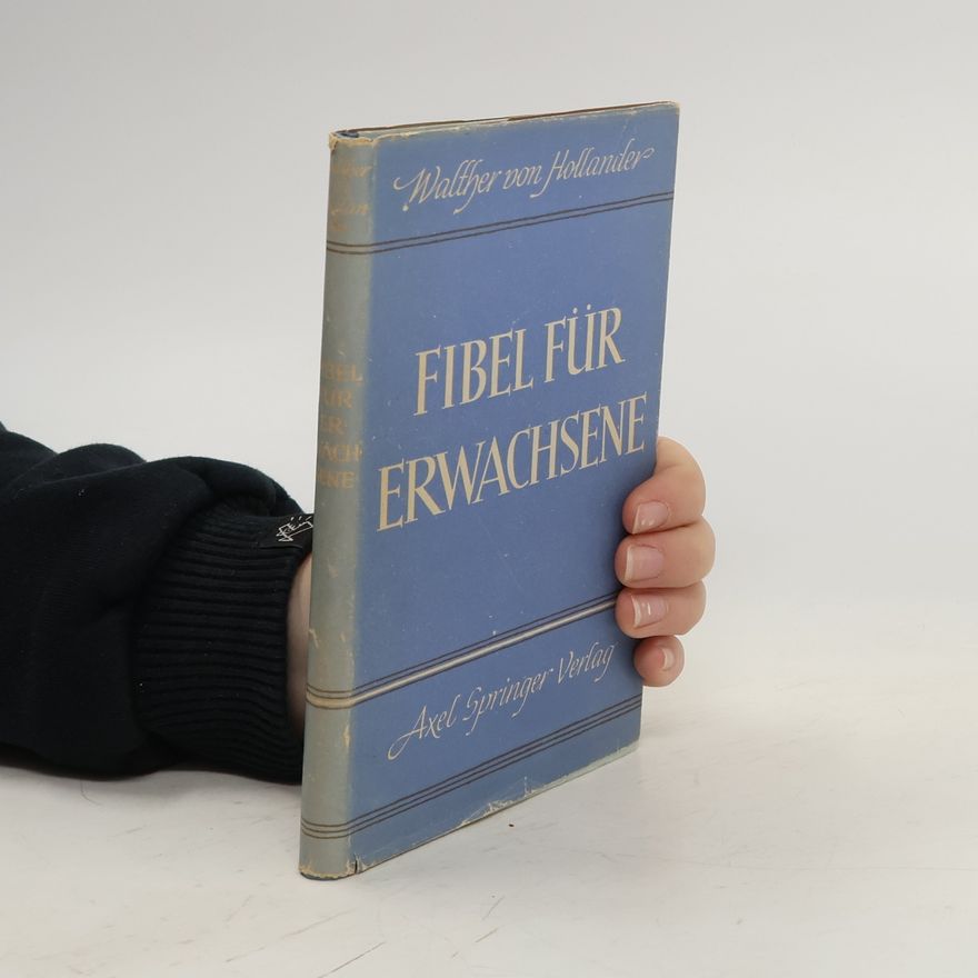Walther von Hollander Fibel für Erwachsene. Ausgewählte Aufsätze
