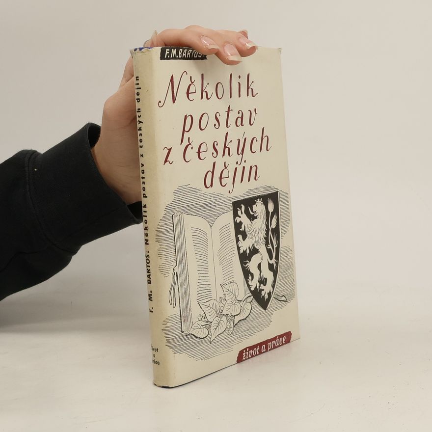 Bartoš F. M. Několik postav z českých dějin