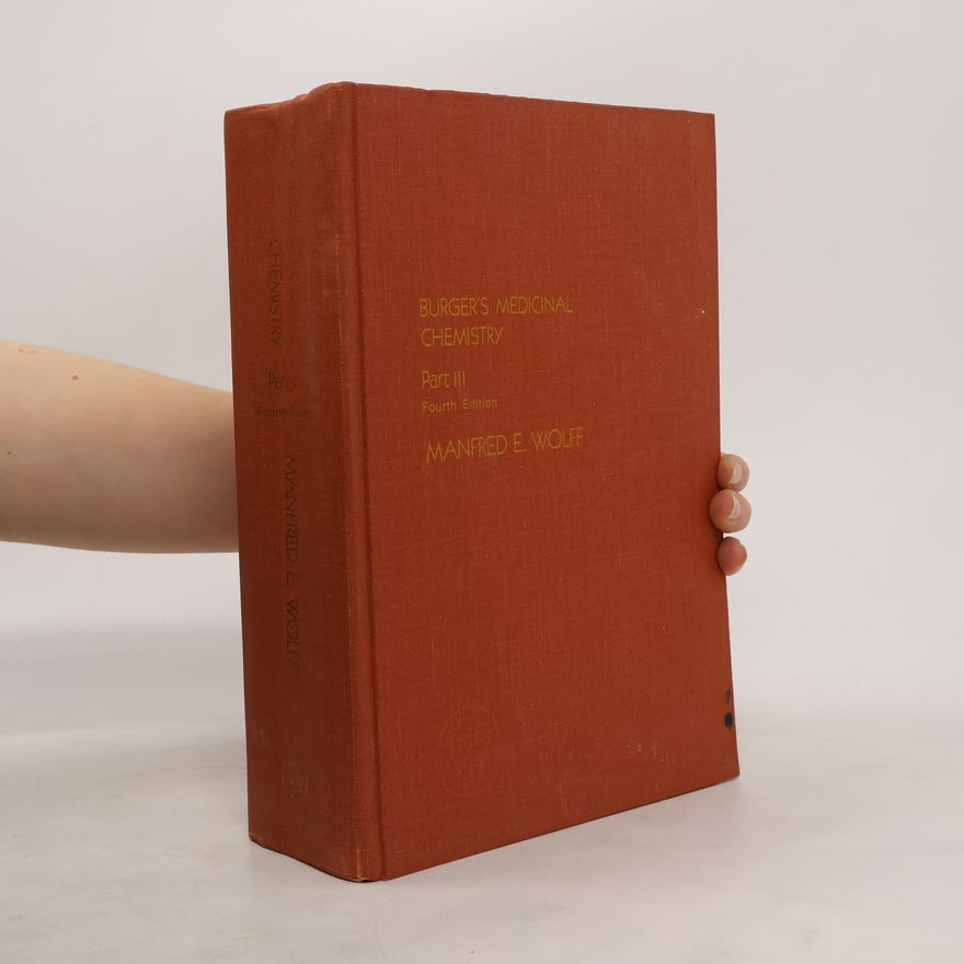 Manfred E. Wolff Burger’s Medicinal Chemistry III.