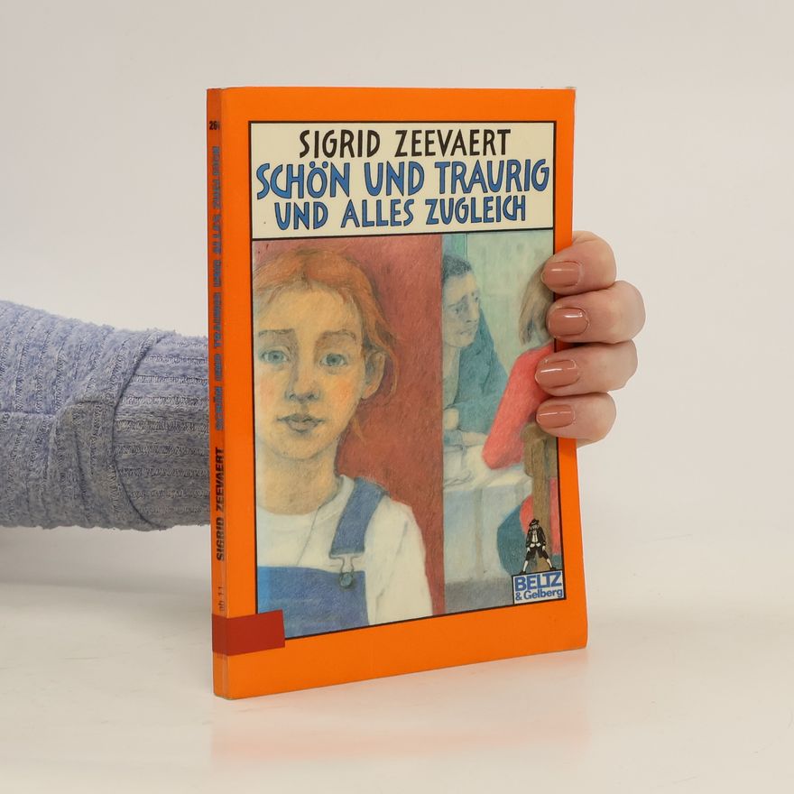 Sigrid Zeevaert Schön und traurig und alles zugleich