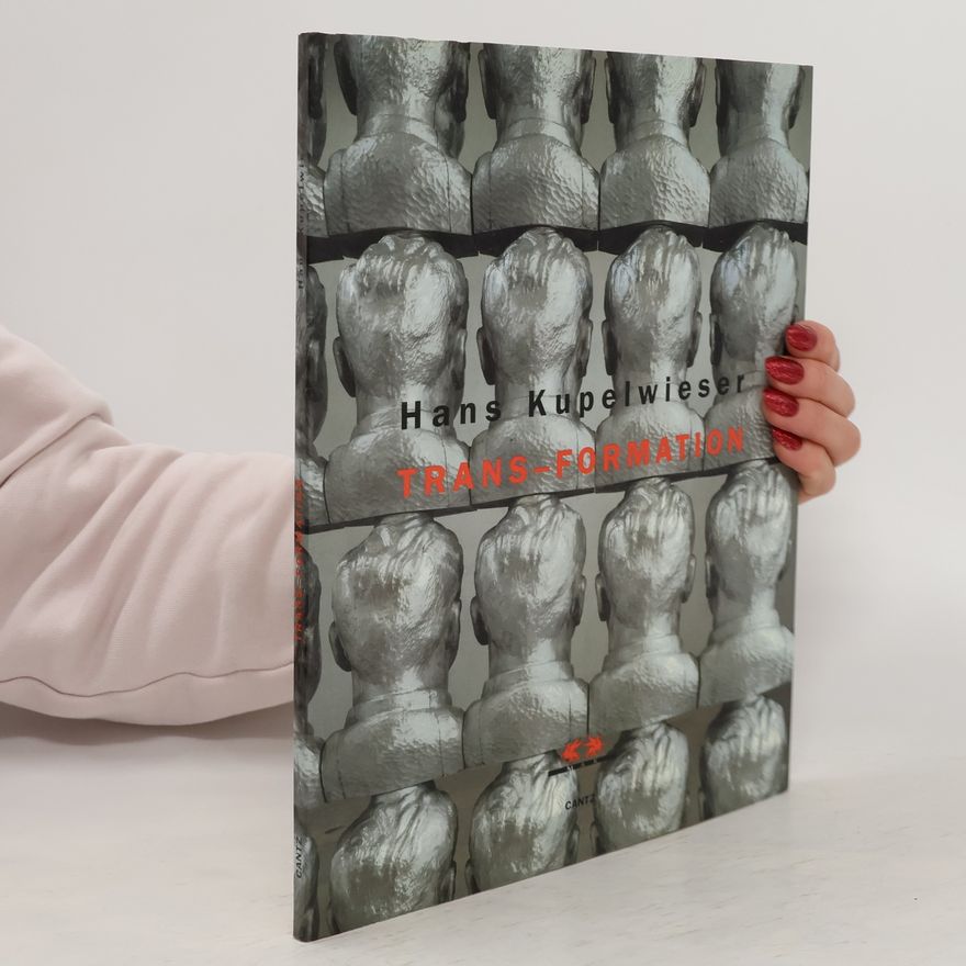 Peter Noever Hans Kupelwieser, Trans-Formation