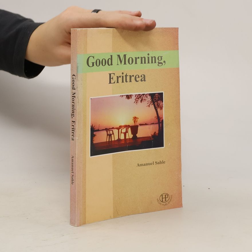 Amanuel Sahle Good Morning, Eritrea