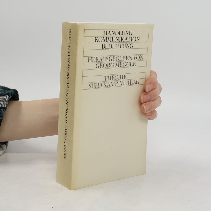 Georg Meggle Handlung, Kommunikation, Bedeutung