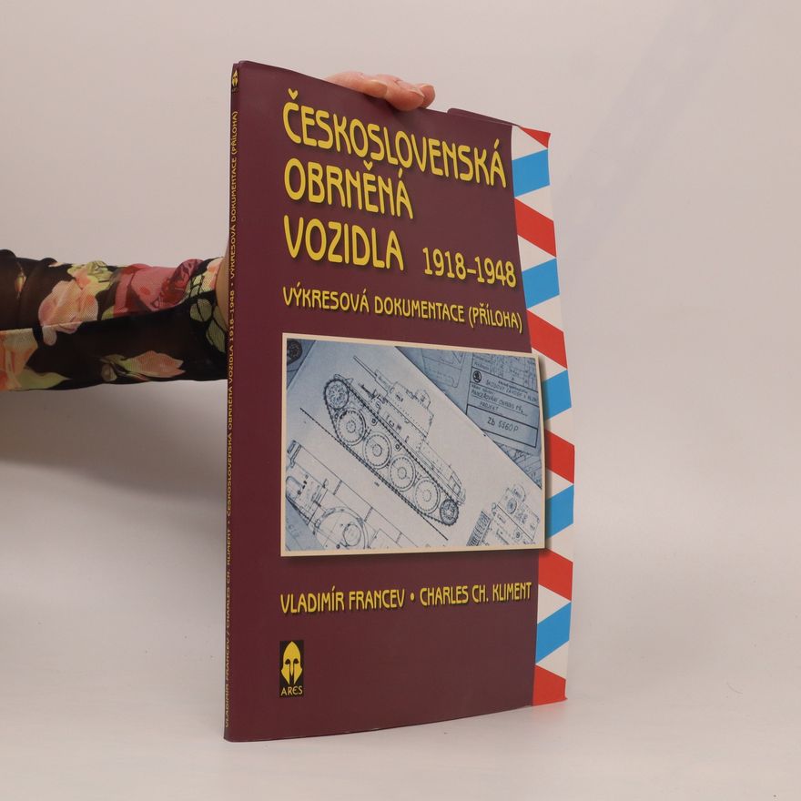 Charles K. Kliment Československá obrněná vozidla 1918-1948. Výkresová dokumentace
