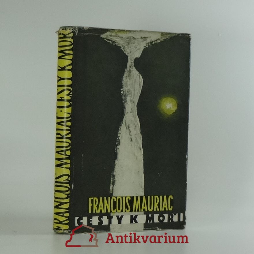 François Mauriac Cesty k moři