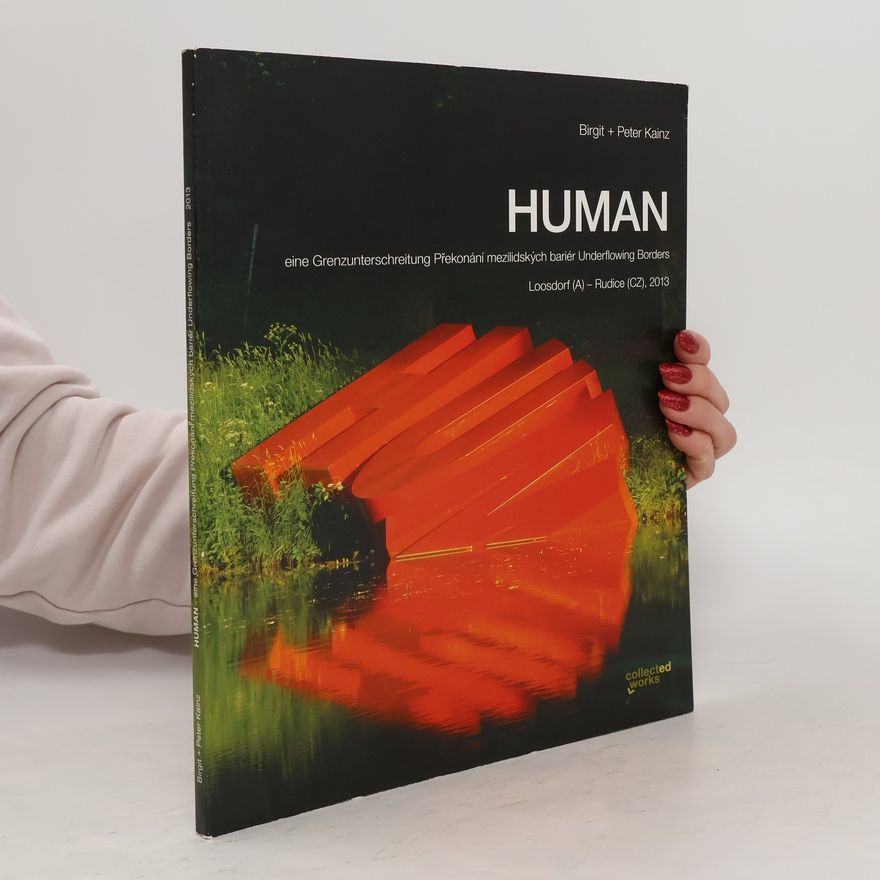 Birgit Kainz Human - eine Grenzunterschreitung, překonání mezilidských bariér, underflowing borders