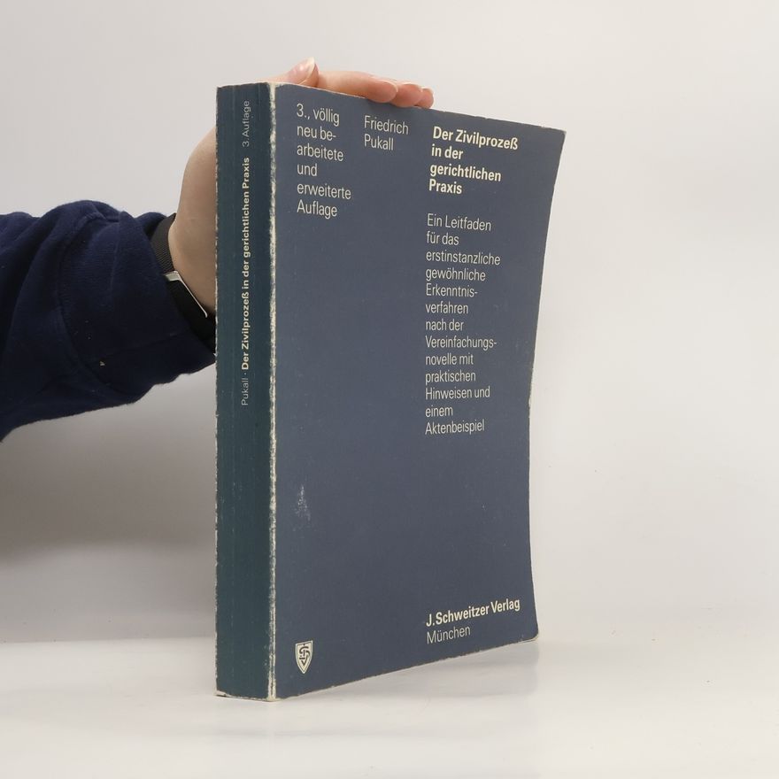 Friedrich Pukall Der Zivilprozess in der gerichtlichen Praxis