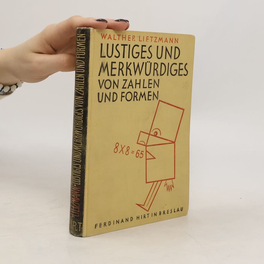 Walther Lietzmann Lustiges und Merkwürdiges von Zahlen und Formen