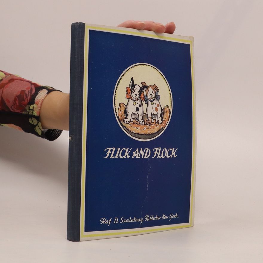 Clara V. Winlow Flick and Flock. Glorious adventures of two happy-go-lucky puppies