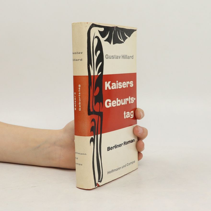Gustav Hillard Kaisers Geburtstag
