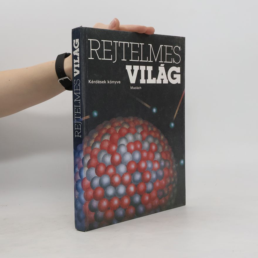Domokos György Varga Rejtelmes világ. Kérdések könyve