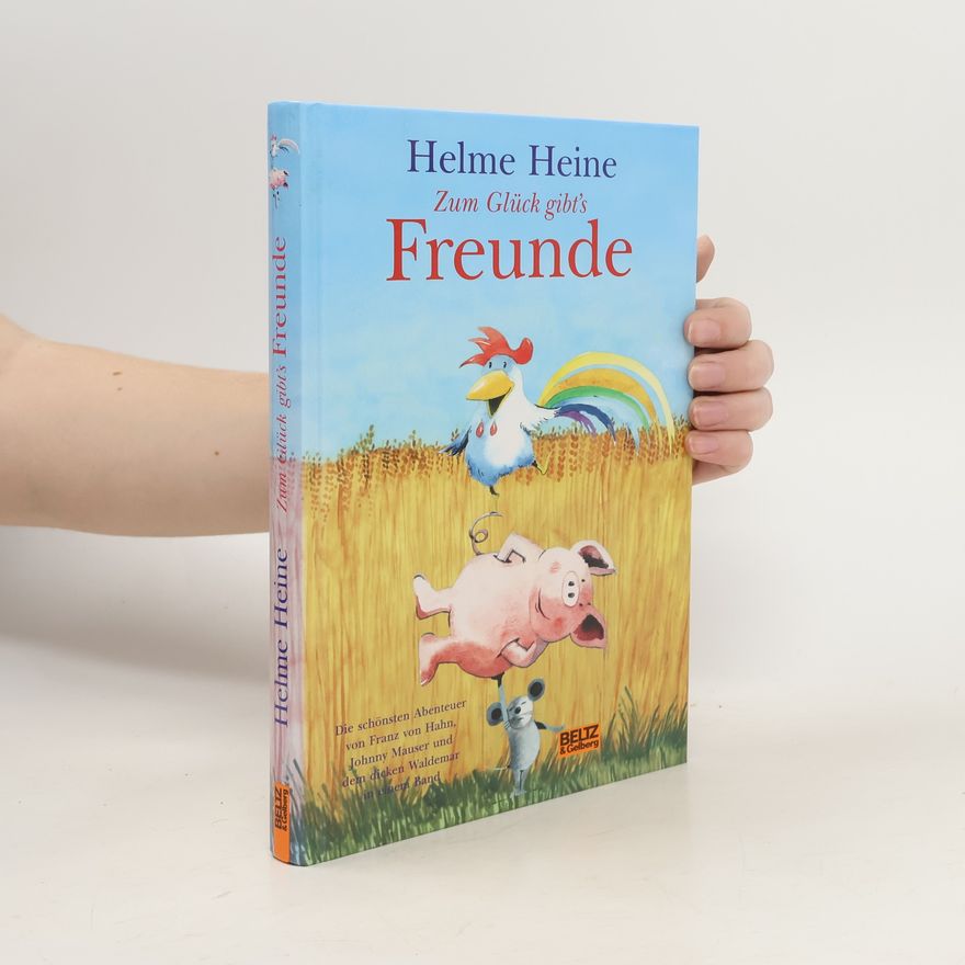 Helme Heine Zum Glück gibt's Freunde
