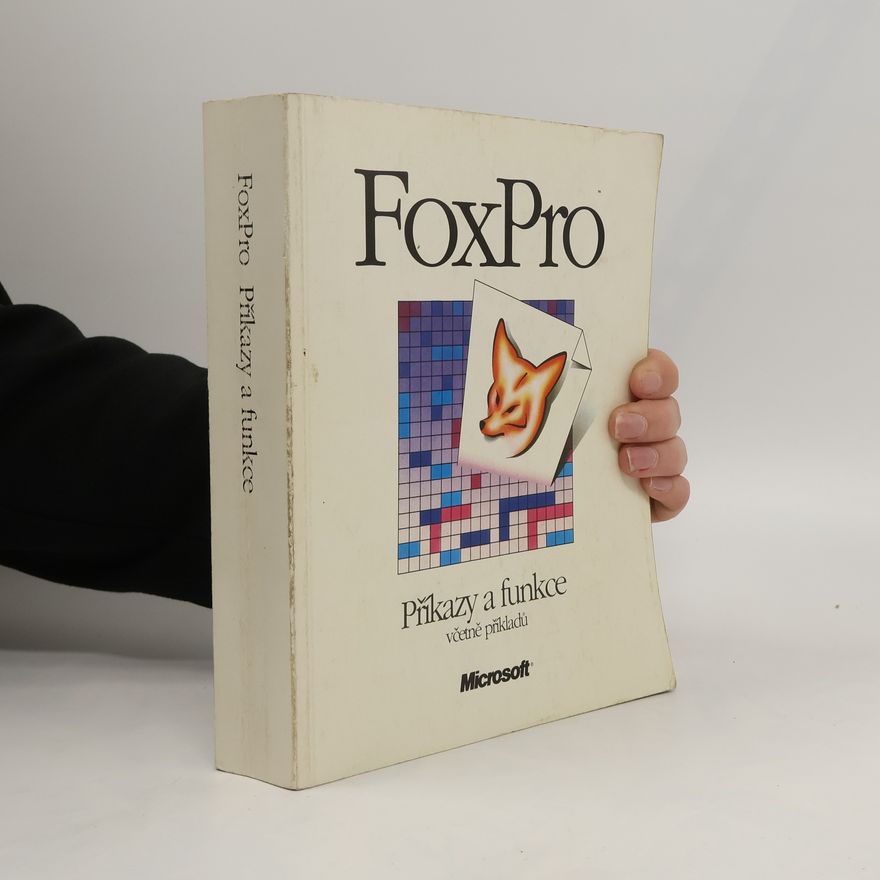 Kolektiv autorů FoxPro. Příkazy a funkce