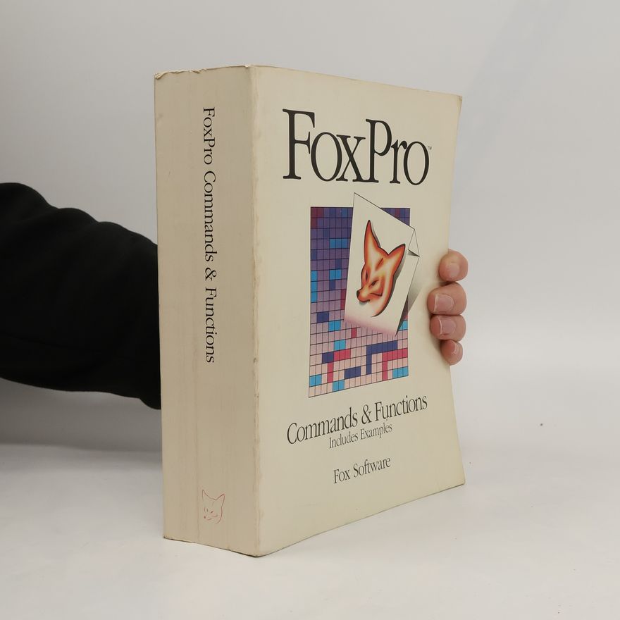 Kolektiv autorů FoxPro: Commands & Functions