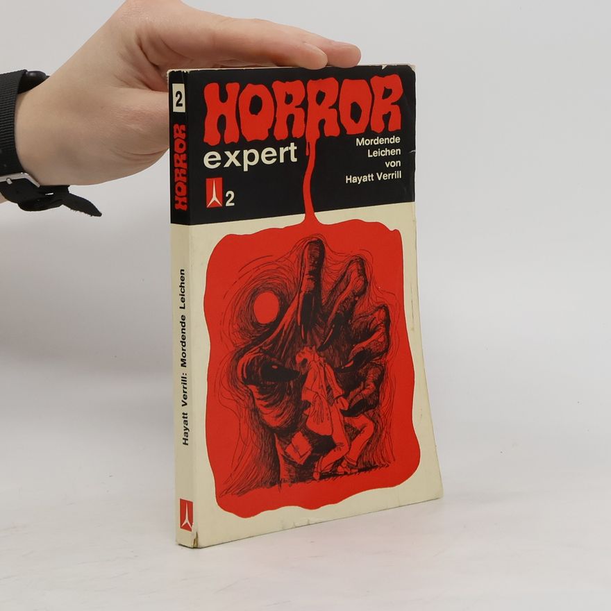 Hayatt Verrill Horror Expert 2. Mordende Leichen