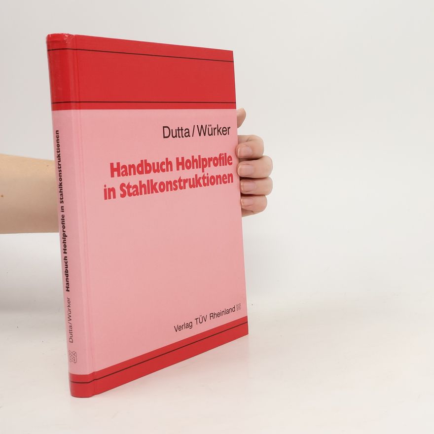 Dipak Dutta Handbuch Hohlprofile in Stahlkonstruktionen