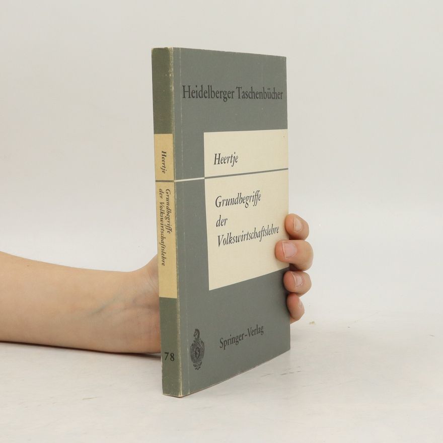 A. Heertje Grundbegriffe der Volkswirtschaftslehre