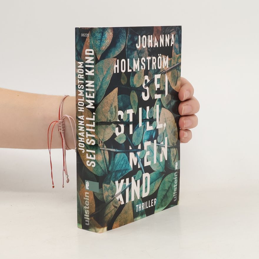 Johanna Holmström Sei still, mein Kind