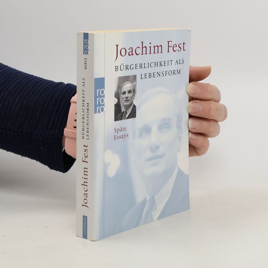 Joachim Clemens Fest Bürgerlichkeit als Lebensform