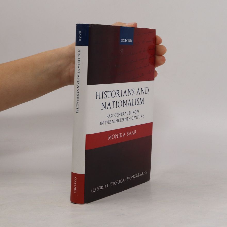 Monika Baár Historians and Nationalism