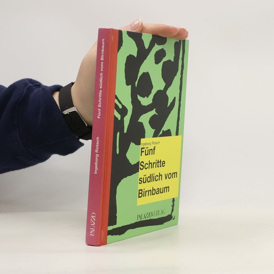 Ingeborg Rotach Fünf Schritte südlich vom Birnbaum