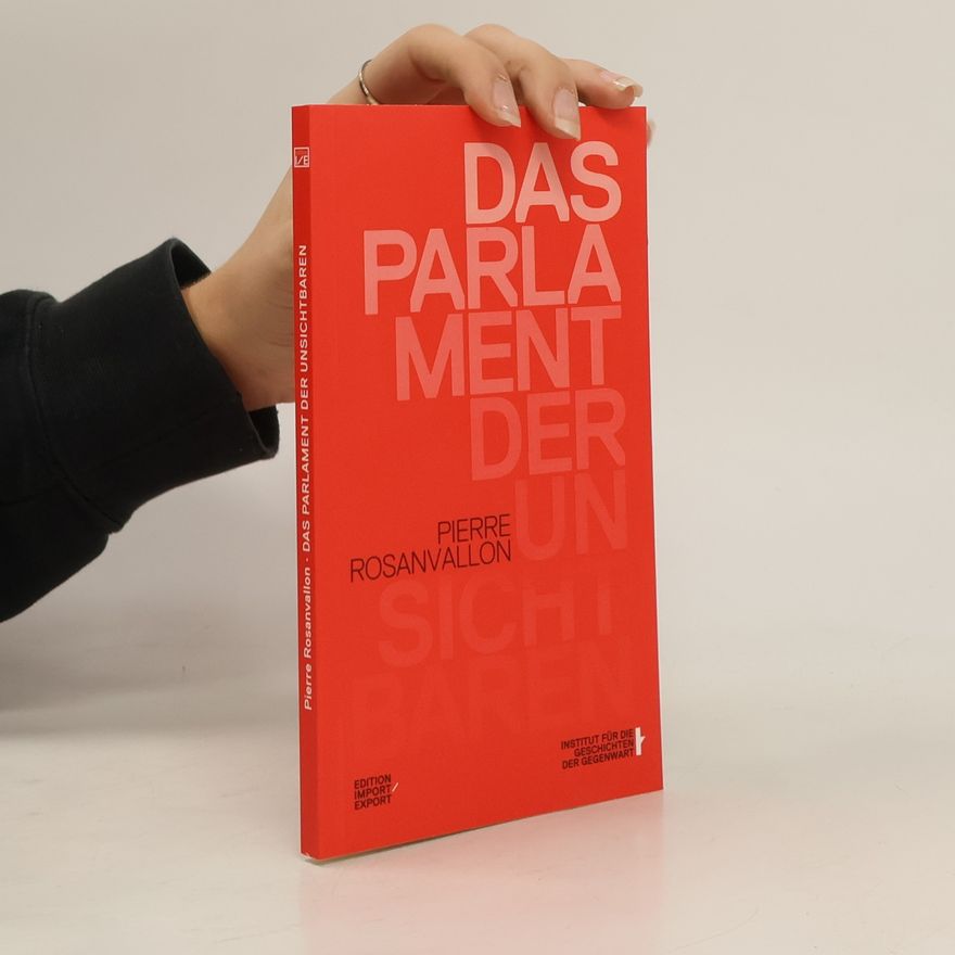 Pierre Rosanvallon Das Parlament der Unsichtbaren