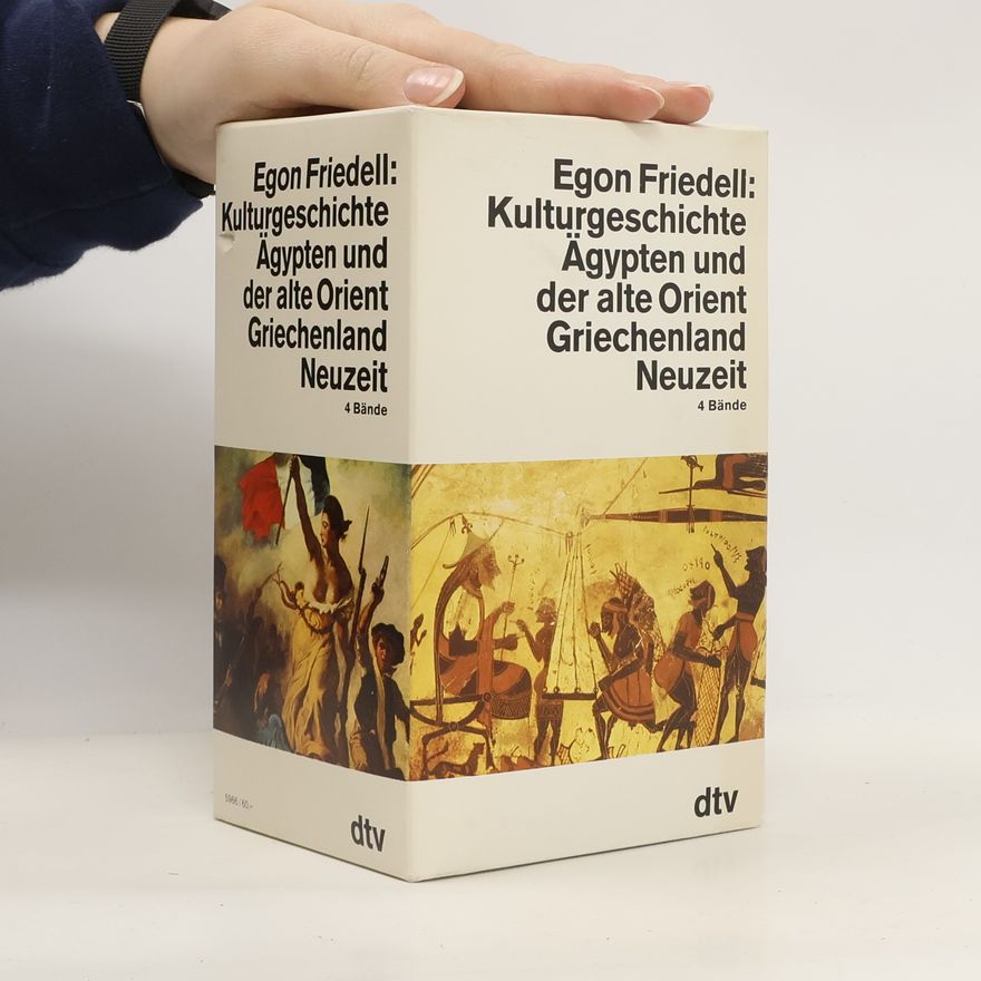 Egon Friedell Kulturgeschichte Ägypten und der alten Orient. Griechenland Neuzeit. 4 Bände