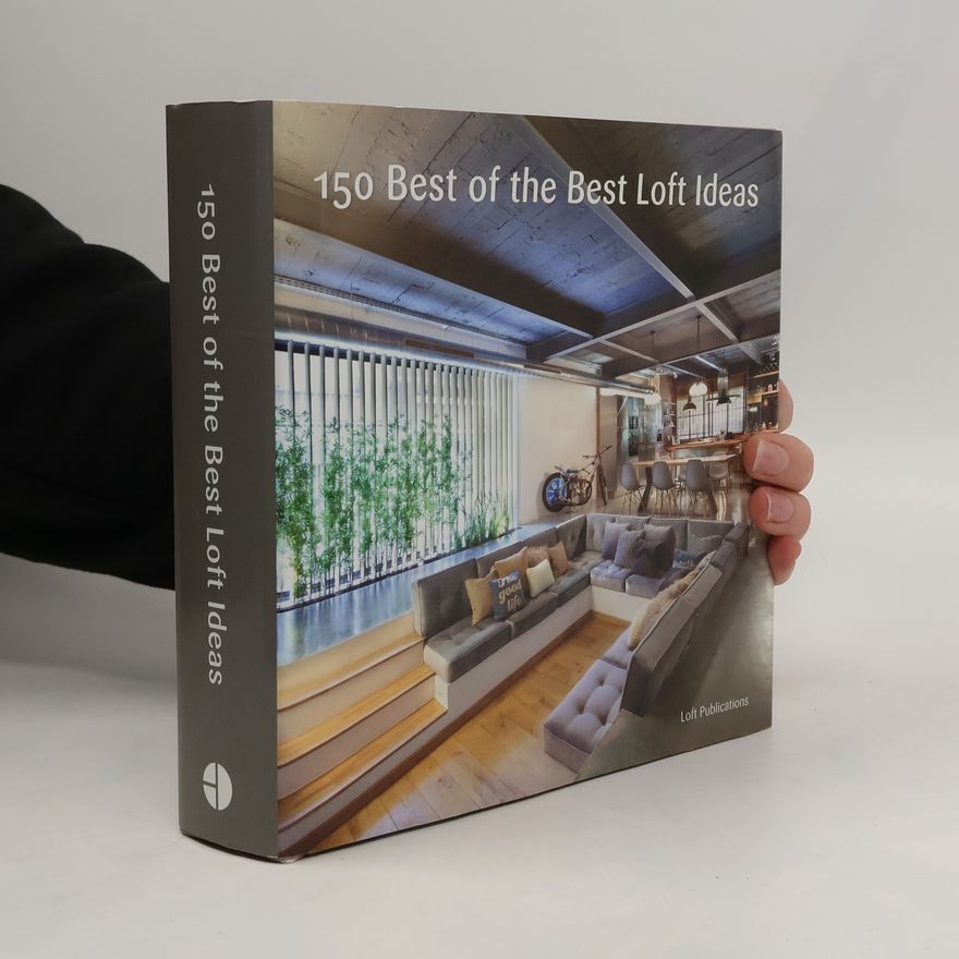AA.VV. 150 Best of the Best Loft Ideas