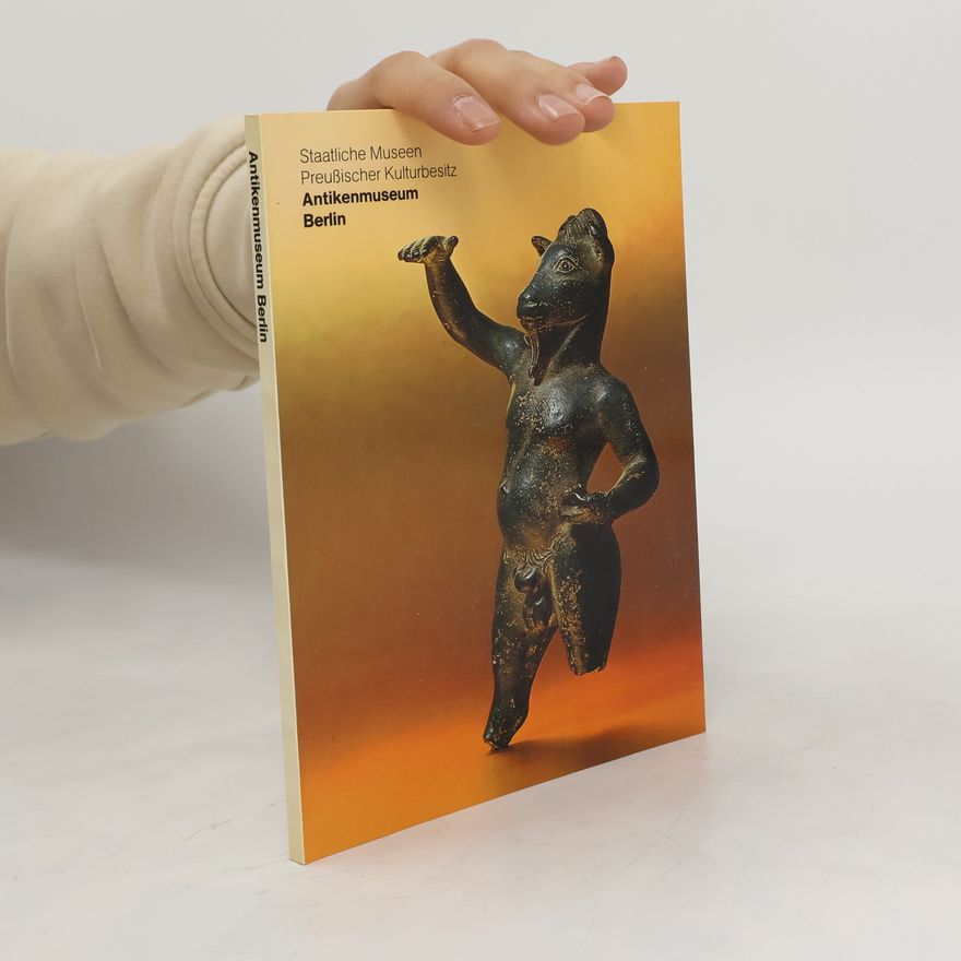 Autorenkollektiv Die Meisterwerke aus dem Antikenmuseum Berlin, Staatliche Museen Preussischer Kulturbesitz