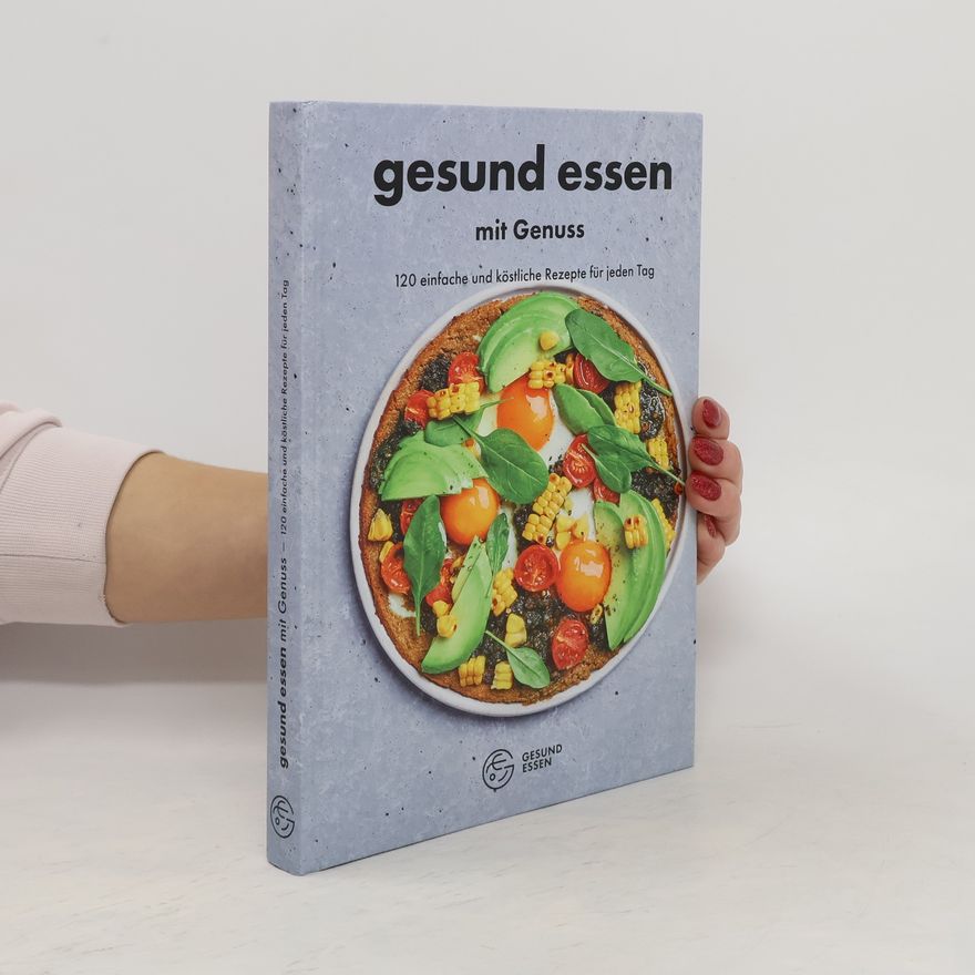 Autorenkollektiv Gesund essen. Mit Genuss