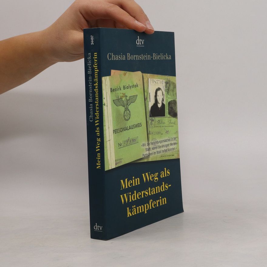 Chasia Bornstein-Bielicka Mein Weg als Widerstandskämpferin