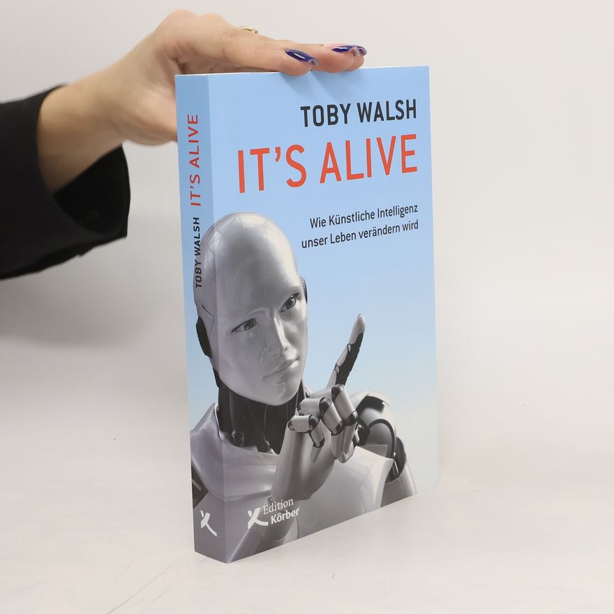 Toby Walsh It's alive
