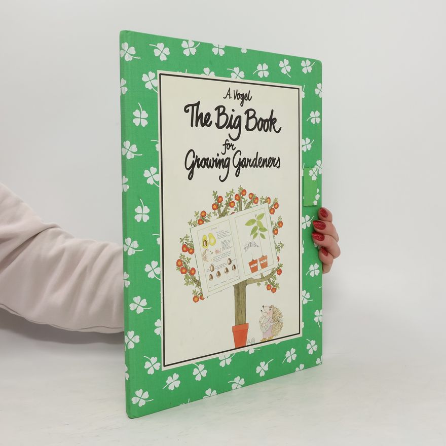 Antje Vogel The Big Book for Growing Gardeners