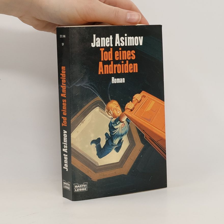 Janet Asimov Tod eines Androiden. Ein Roman aus Isaac Asimov's Universum. Dtsch. v. Ruggero Leo
