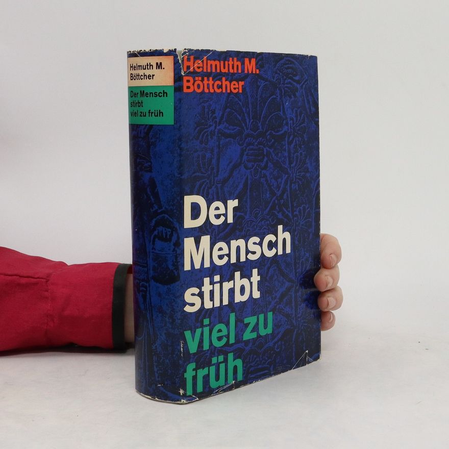 Helmuth Maximilian Böttcher Der Mensch Stirbt Viel Zu Früh