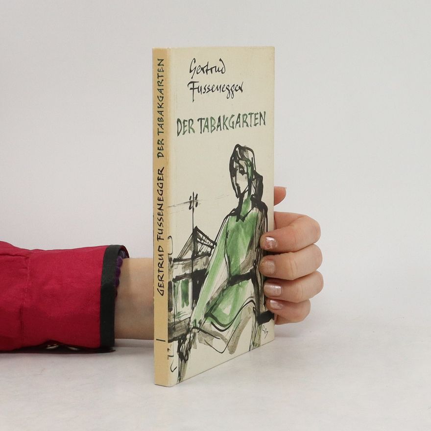 Gertrud Fussenegger Der Tabakgarten