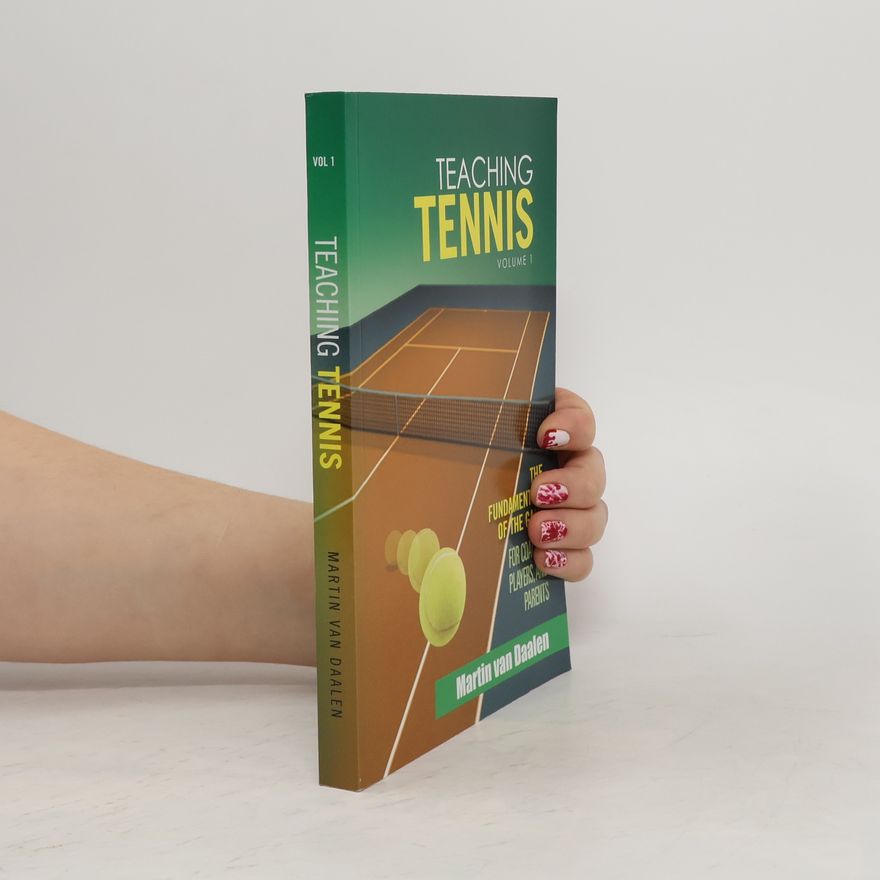 Martin Van Daalen Teaching Tennis Volume 1