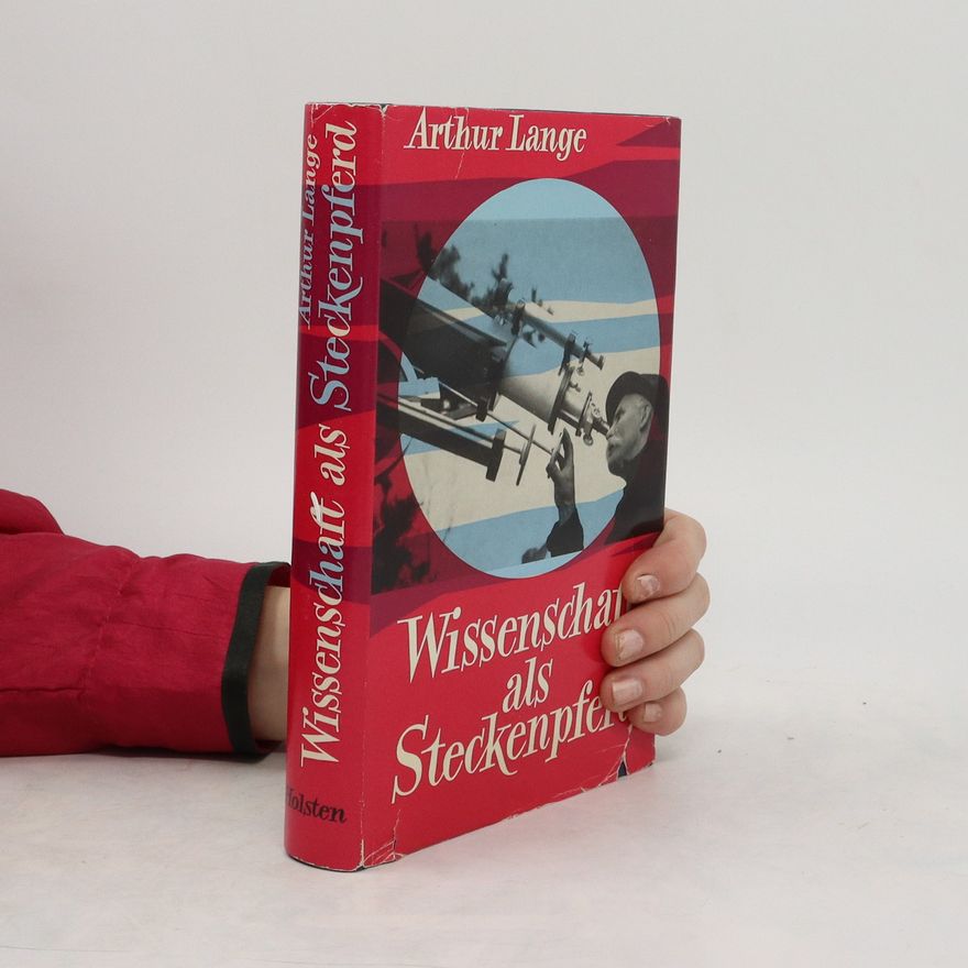 Arthur Lange Wissenschaft als Steckenpferd