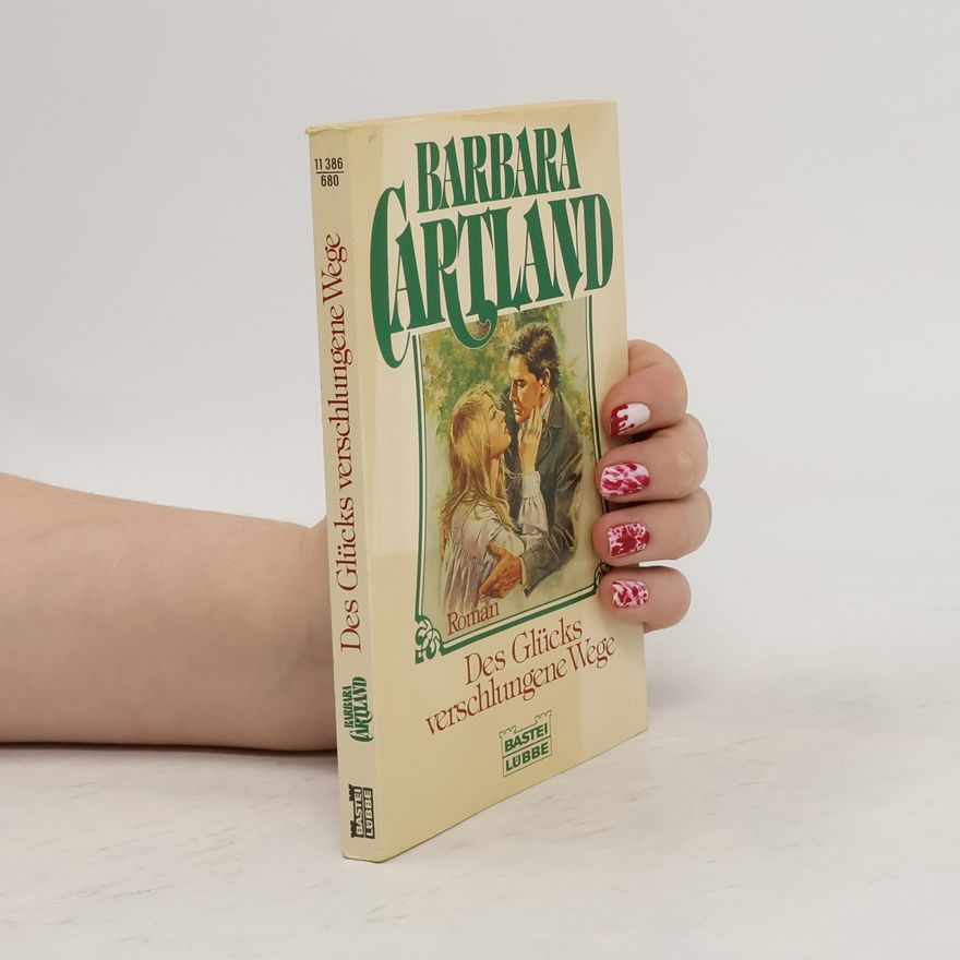 Barbara Cartland Des Glücks verschlungene Wege