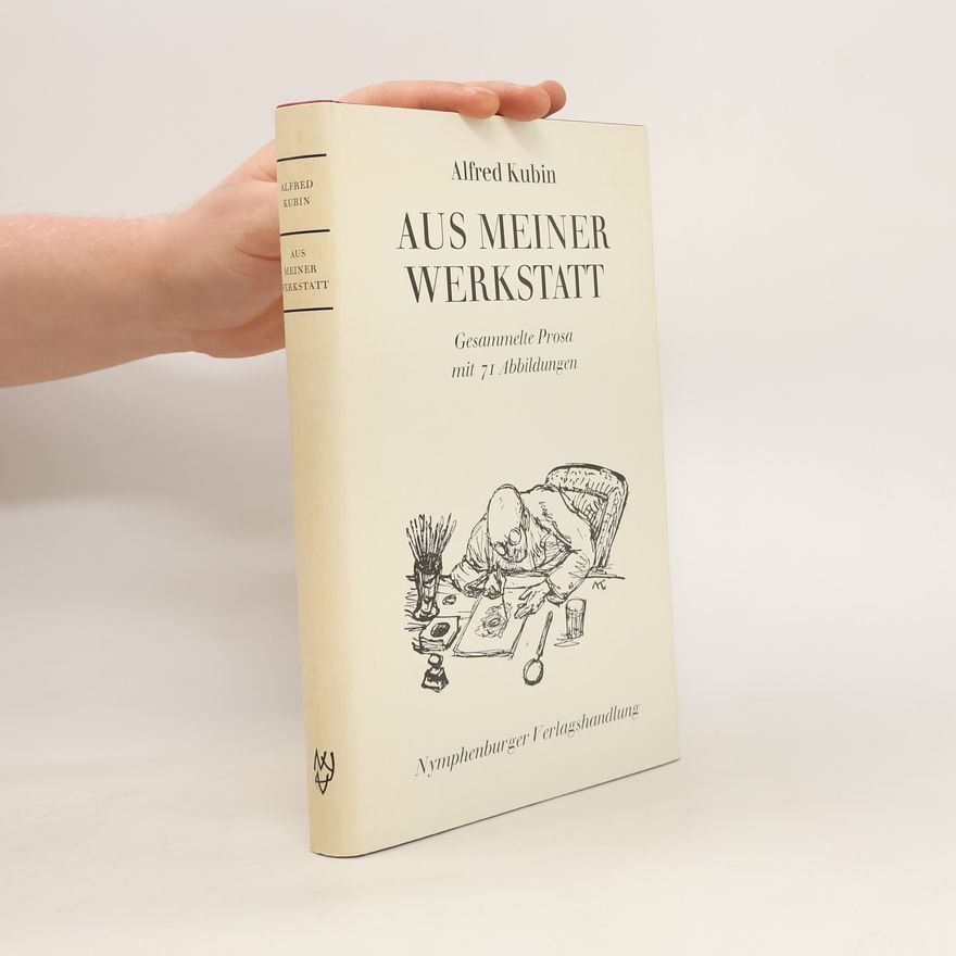 Alfred Kubin Aus meiner Werkstatt