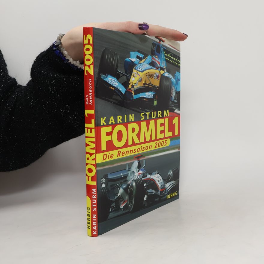 Karin Sturm Formel 1. Die Rennsaison 2005