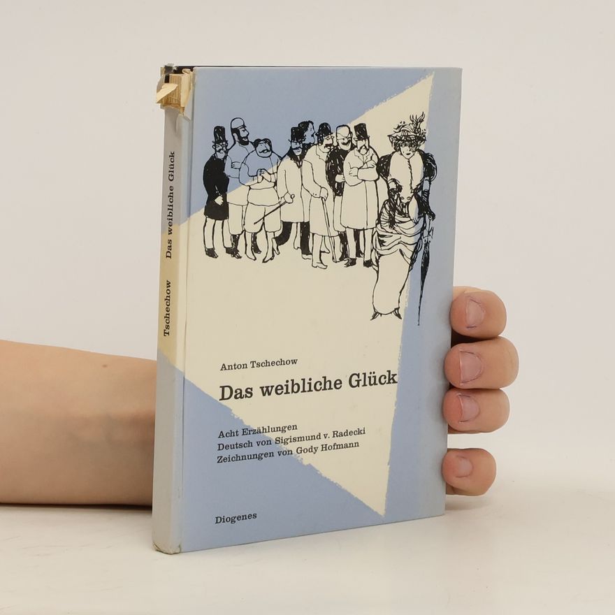 Anton Chekhov Das weibliche Glück