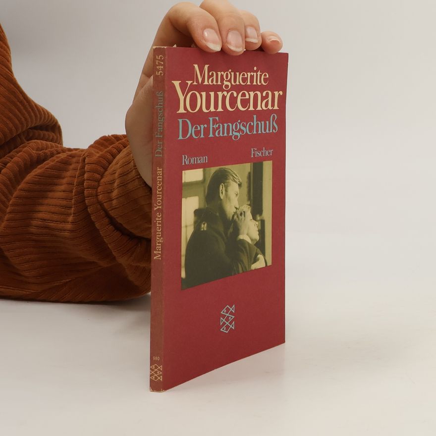 Marguerite Yourcenar Der Fangschuss