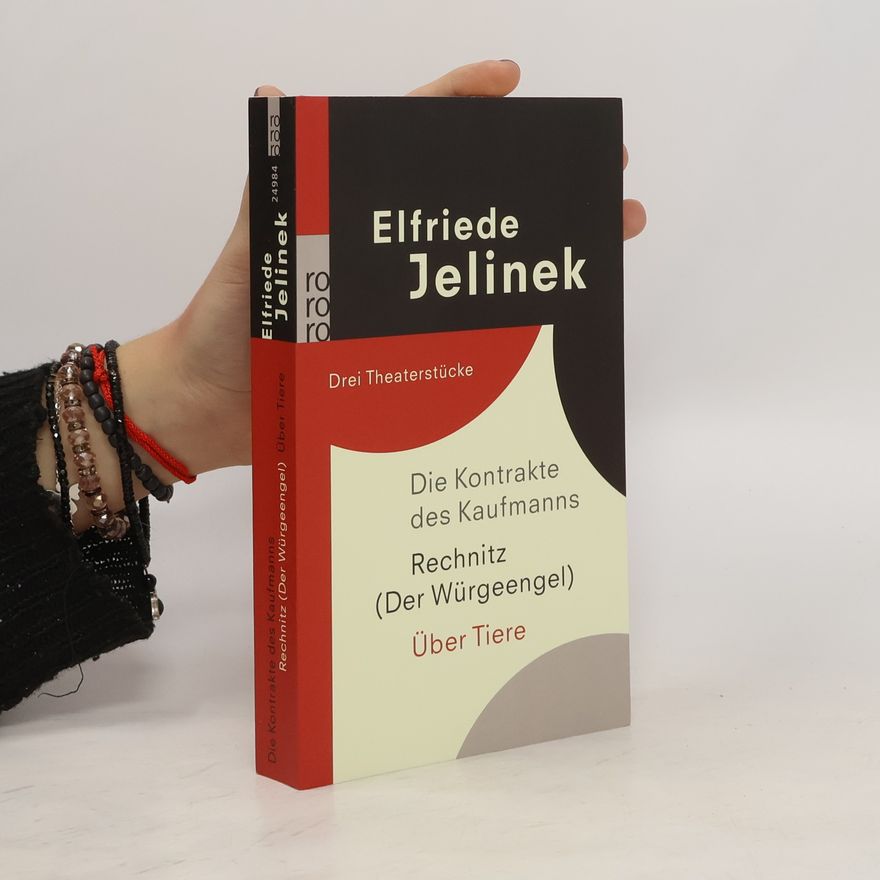 Elfriede Jelinek Die Kontrakte des Kaufmanns. Rechnitz (Der Würgeengel)
