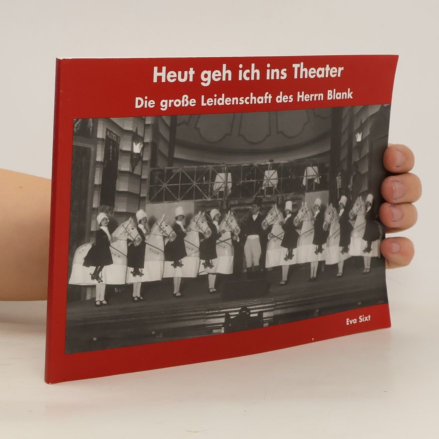Eva Sixt Heut geh ich ins Theater