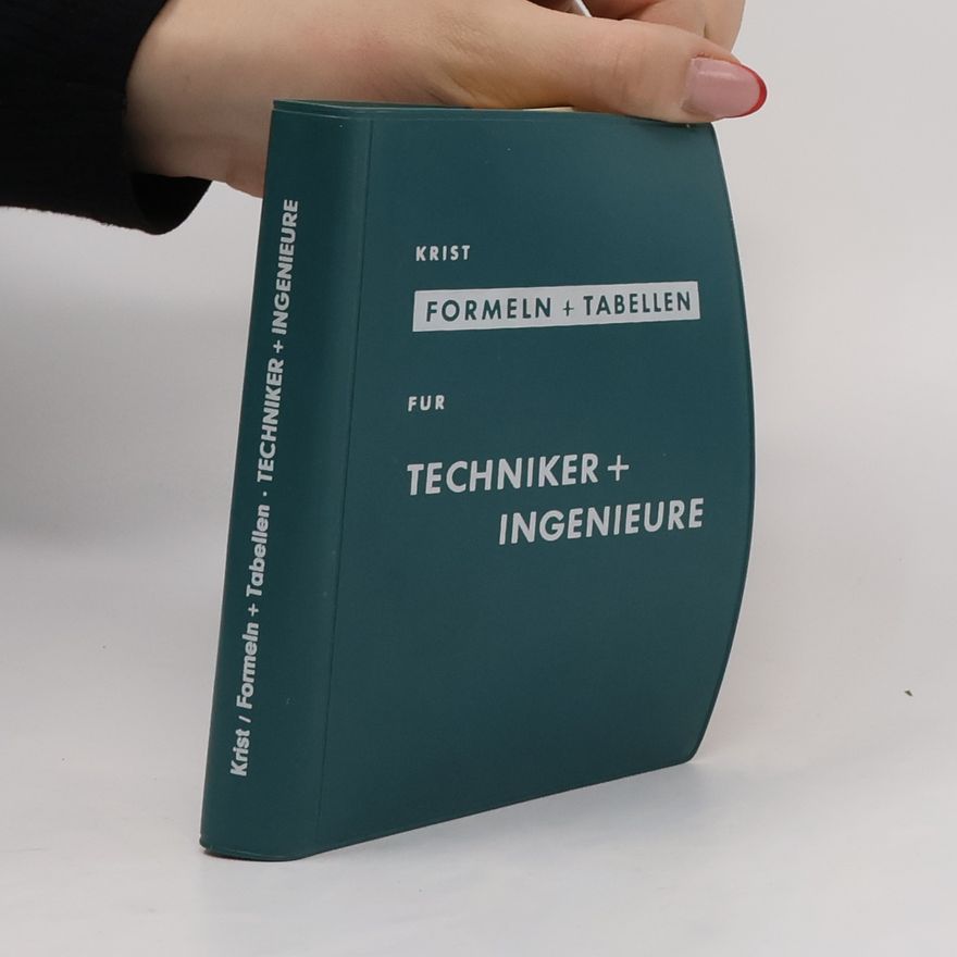 Thomas Krist Formeln und Tabellen für Techniker und Ingenieure