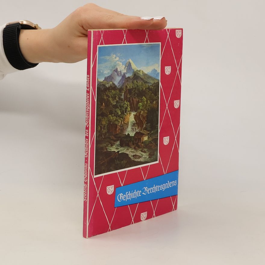 Friedrich Schönau Geschichte des Berchtesgadener Landes
