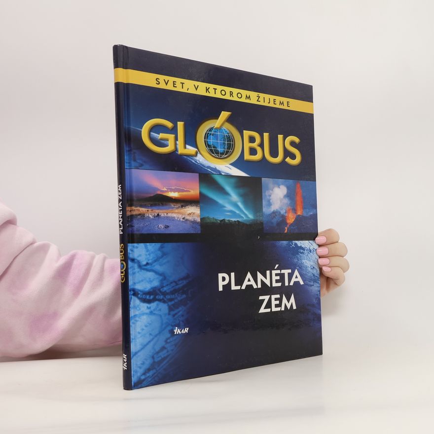 Kolektiv autorů Svet, v ktorom žijeme, Glóbus, Planéta Zem